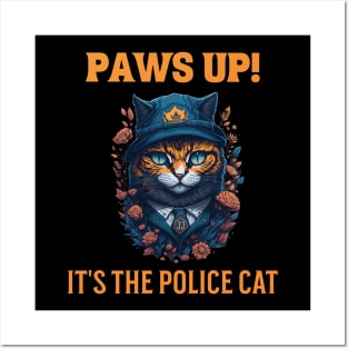 Paws Up,  It's the Police Cat Posters and Art